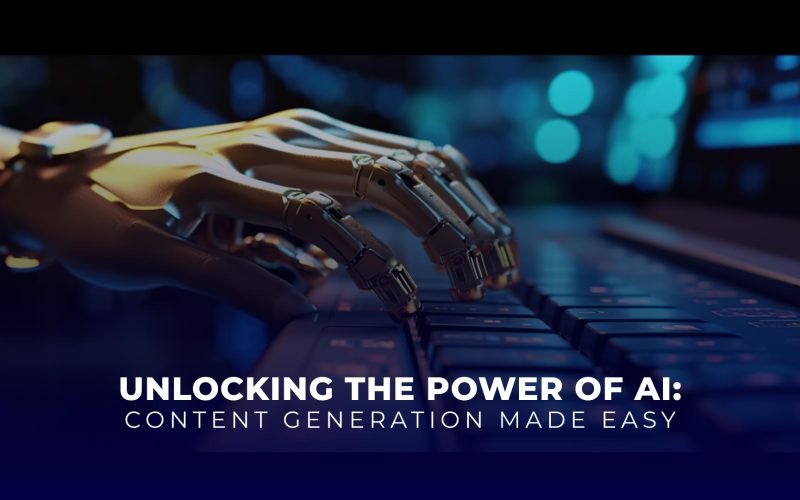 Unlocking the Power of AI: Content Generation Made Easy